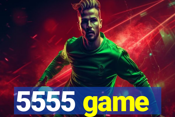 5555 game